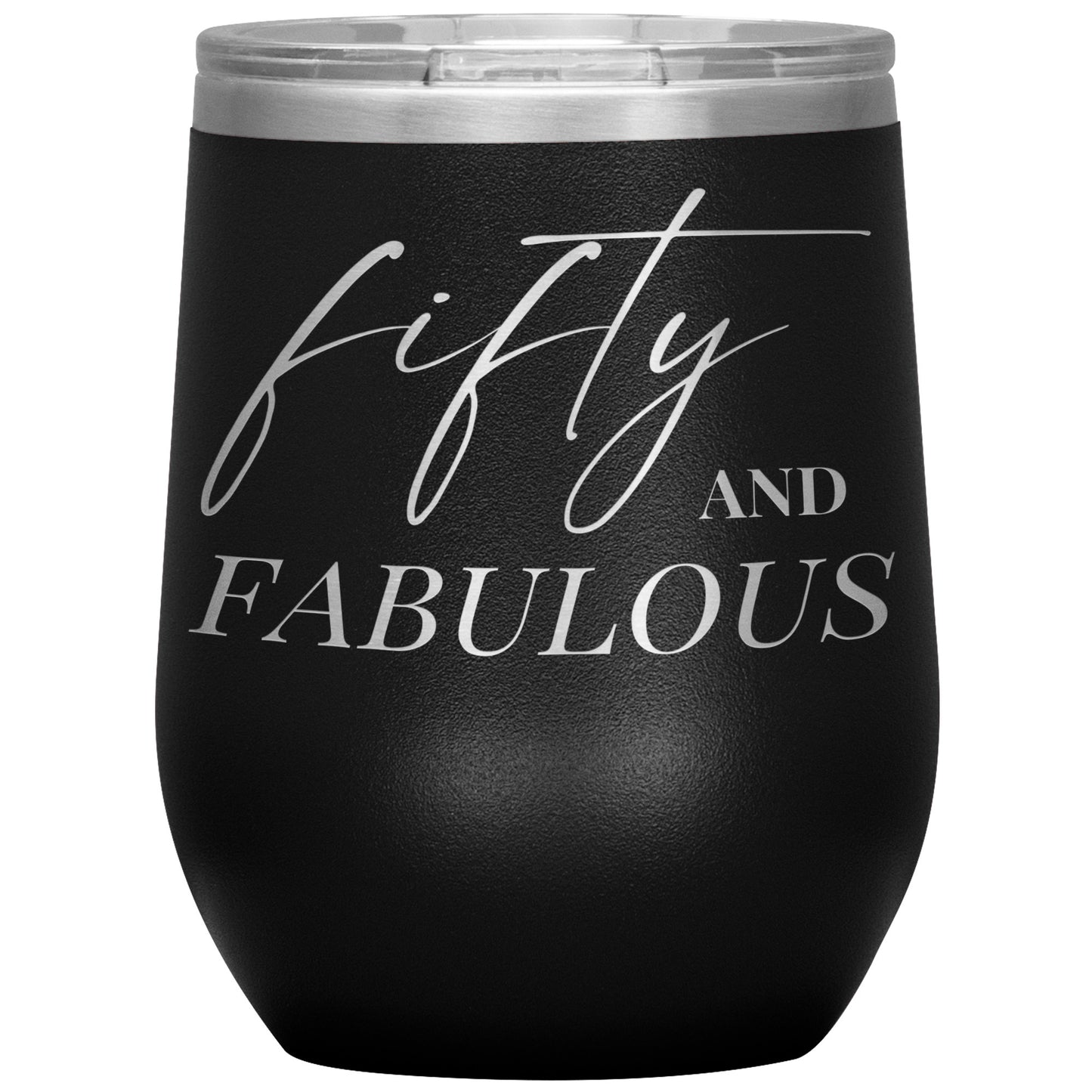 Fifty AND FABULOUS Wine Tumbler