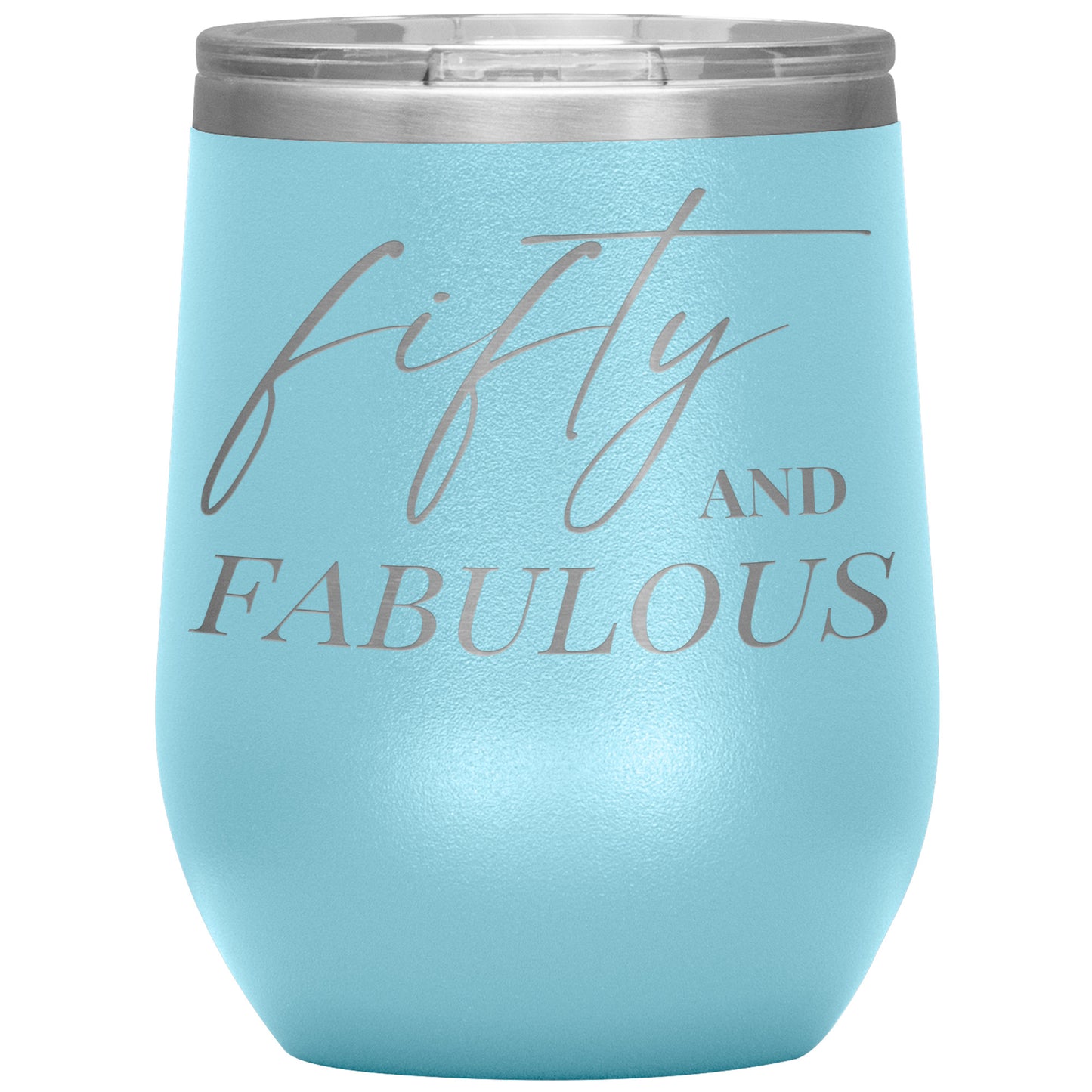 Fifty AND FABULOUS Wine Tumbler