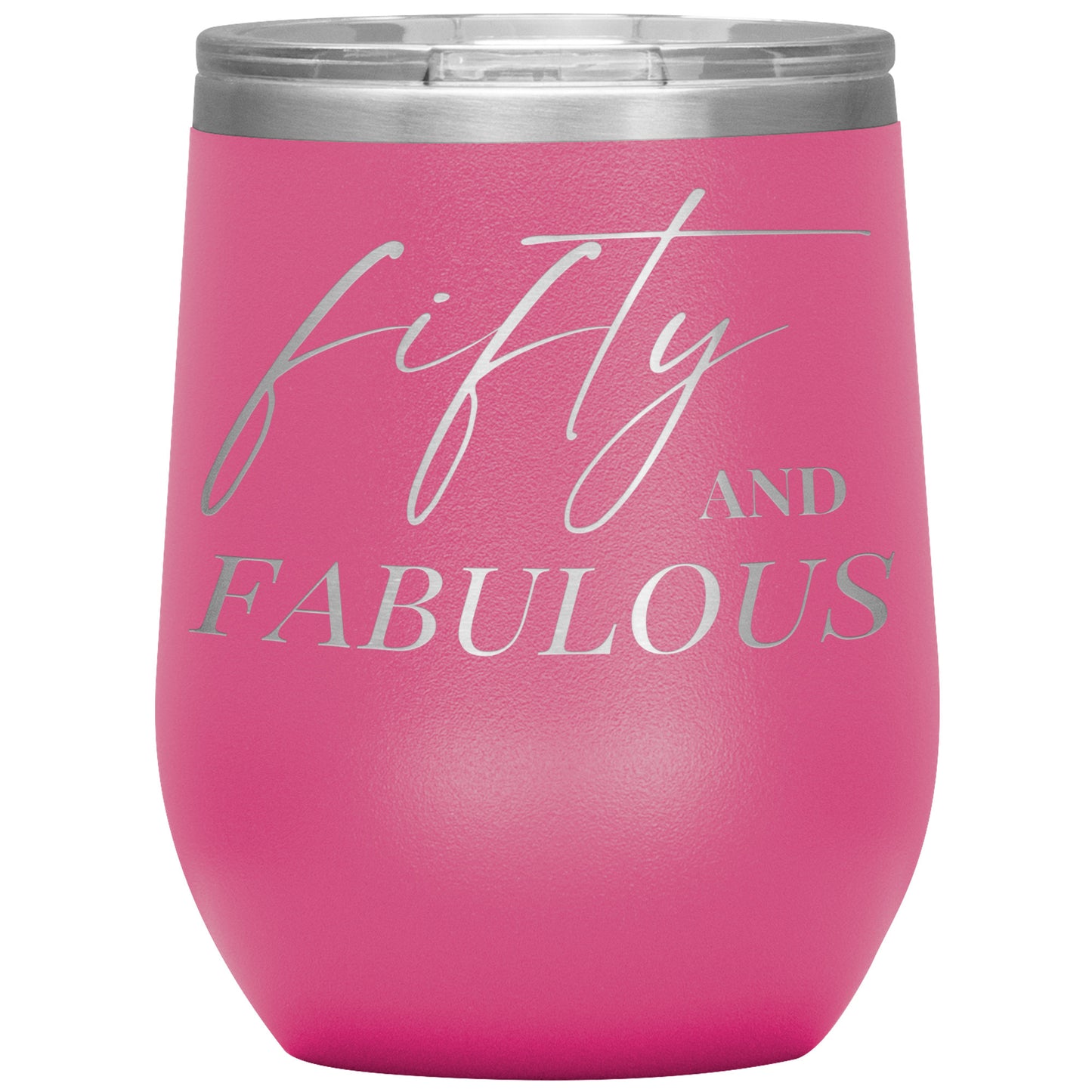 Fifty AND FABULOUS Wine Tumbler
