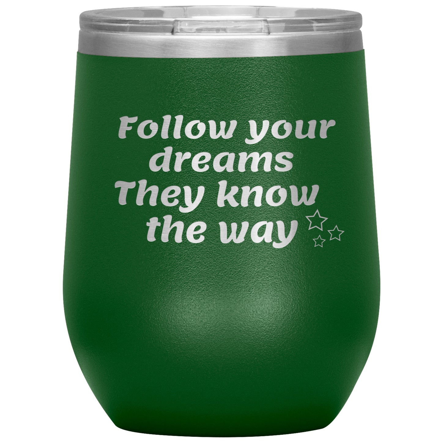 Follow Your Dreams They Know the Way Tumbler✨