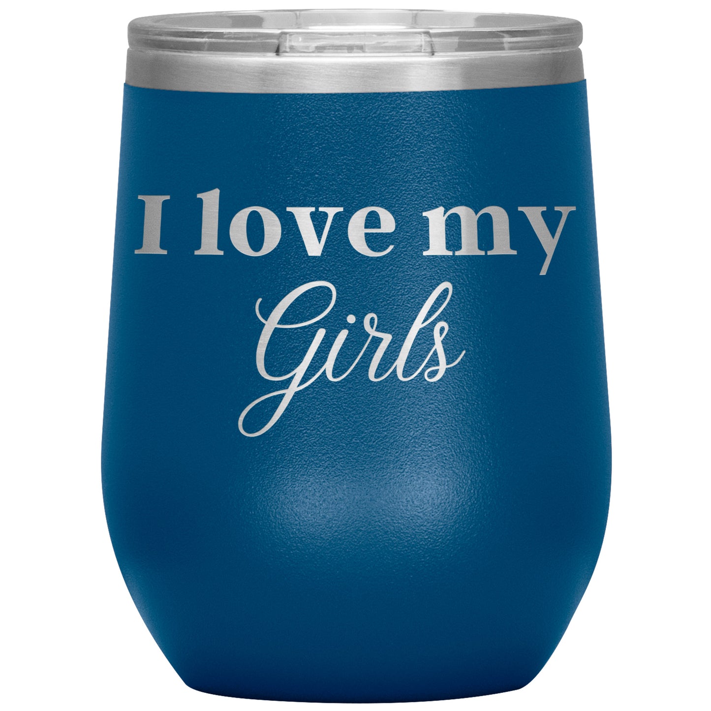 I Love My Girls Wine Tumbler
