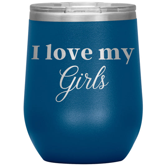 I Love My Girls Wine Tumbler