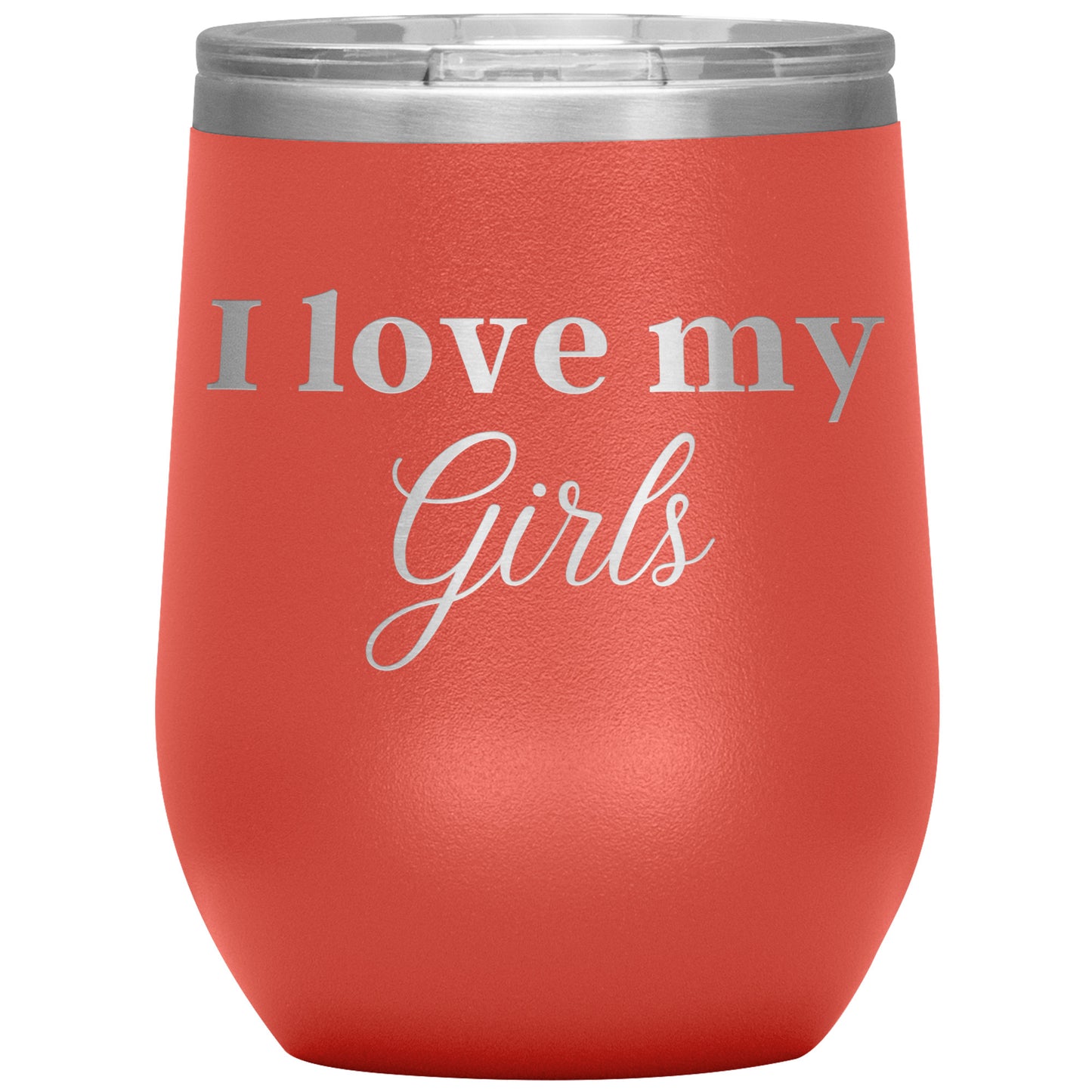 I Love My Girls Wine Tumbler