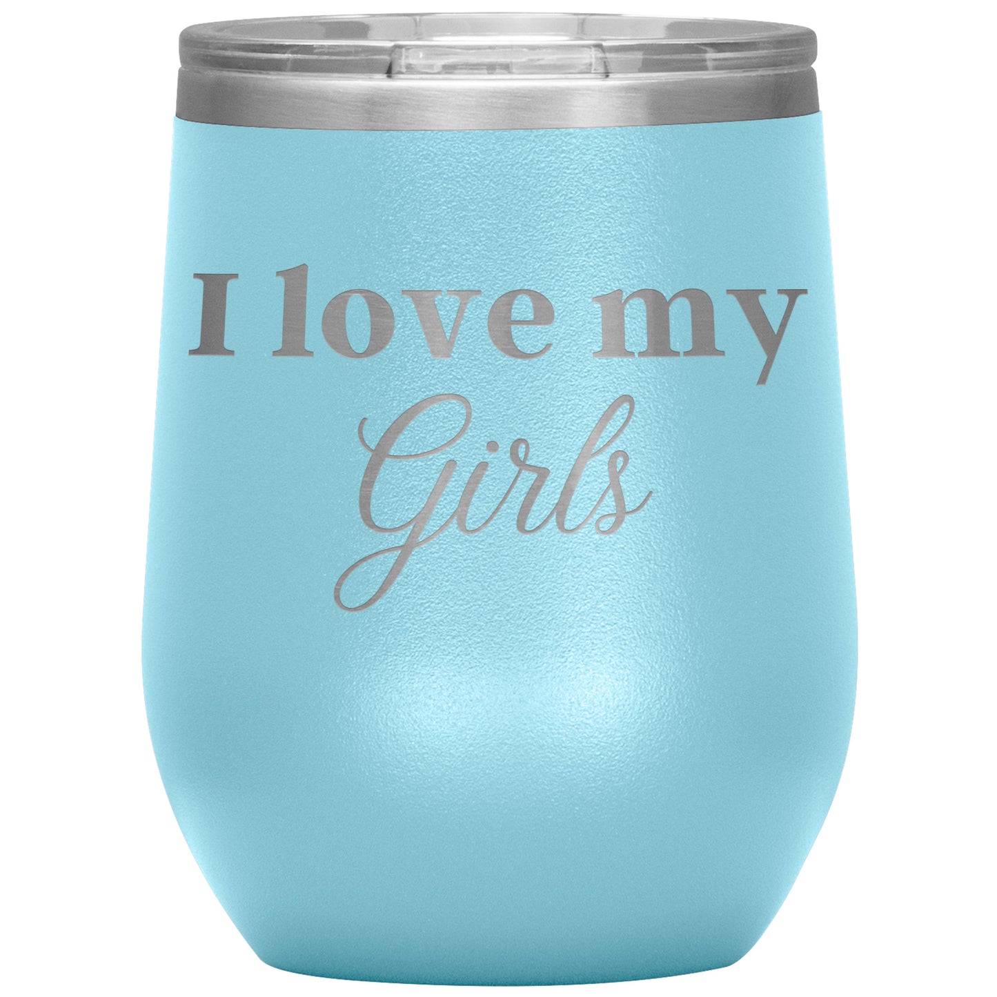 I Love My Girls Wine Tumbler