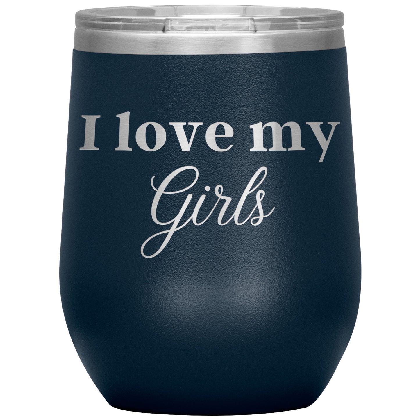 I Love My Girls Wine Tumbler