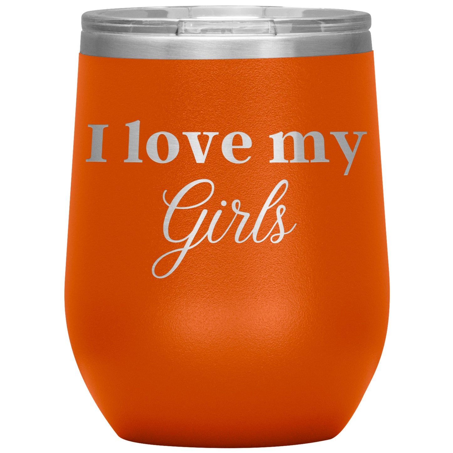 I Love My Girls Wine Tumbler
