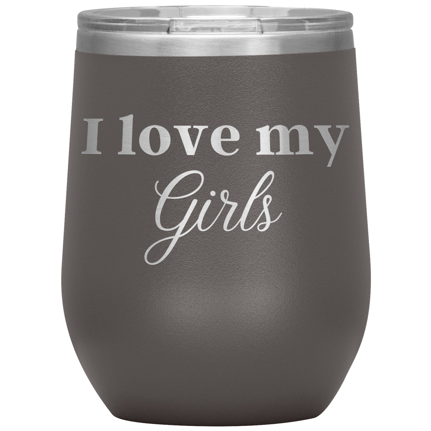 I Love My Girls Wine Tumbler