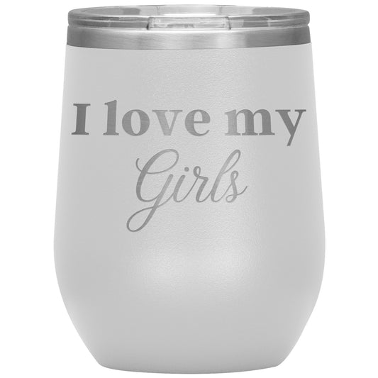 I Love My Girls Wine Tumbler