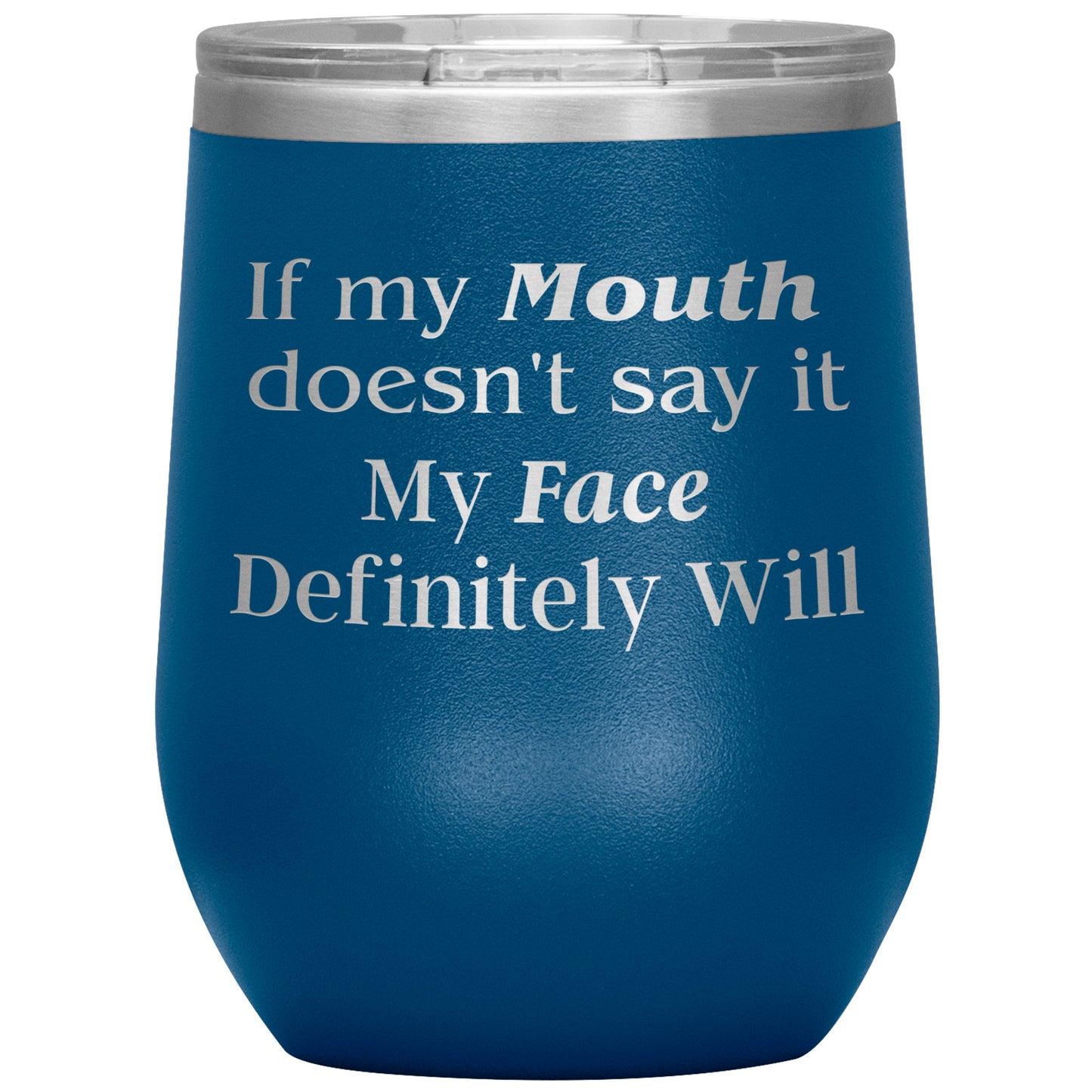 If My Mouth.... Tumbler