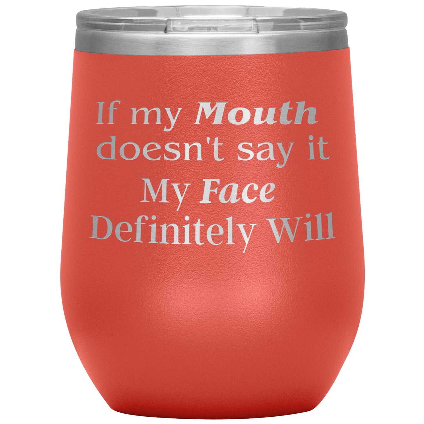 If My Mouth.... Tumbler