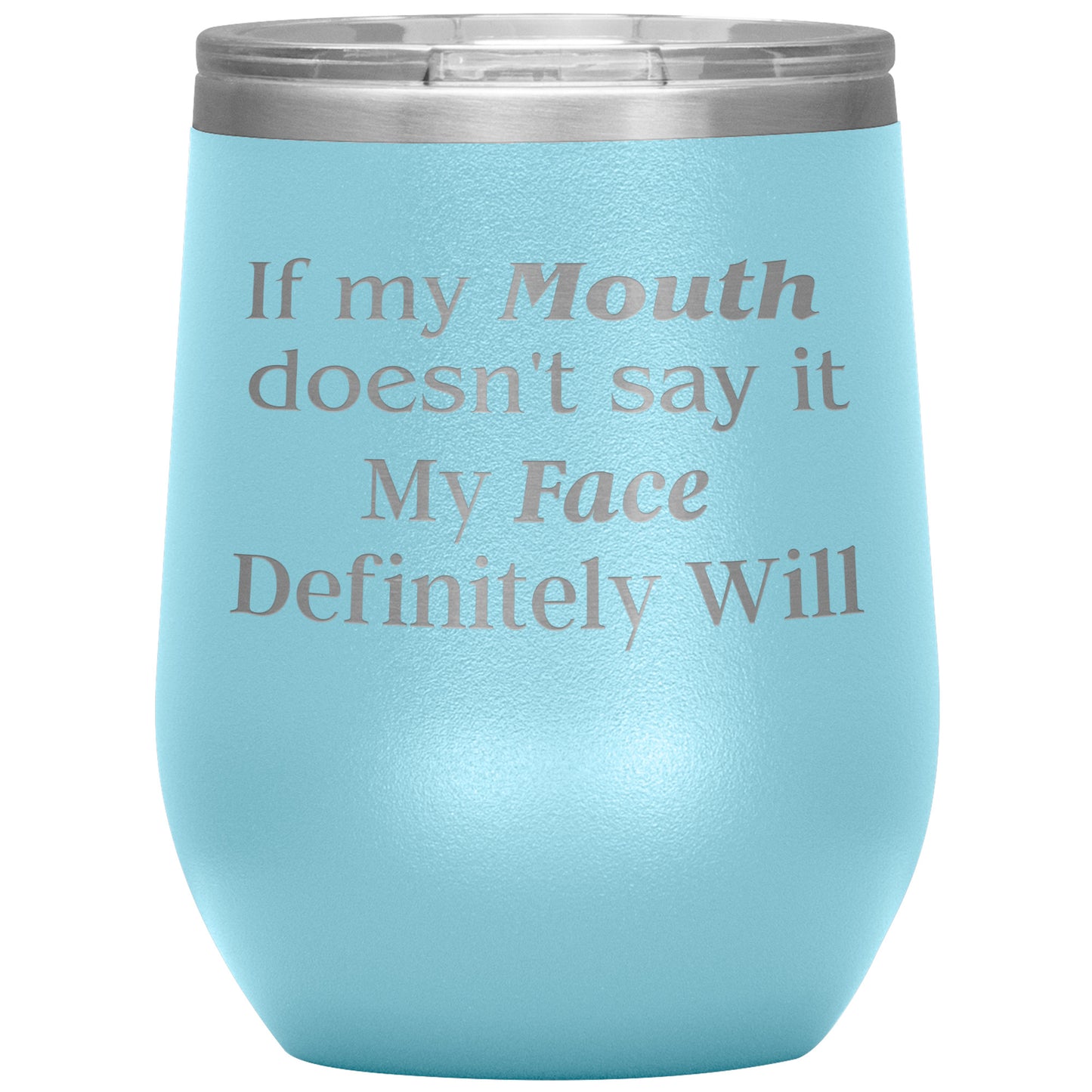 If My Mouth.... Tumbler
