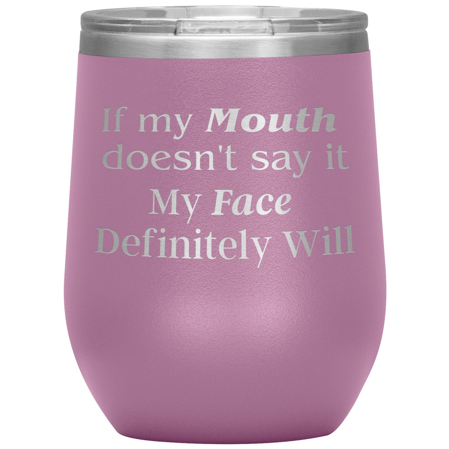 If My Mouth.... Tumbler