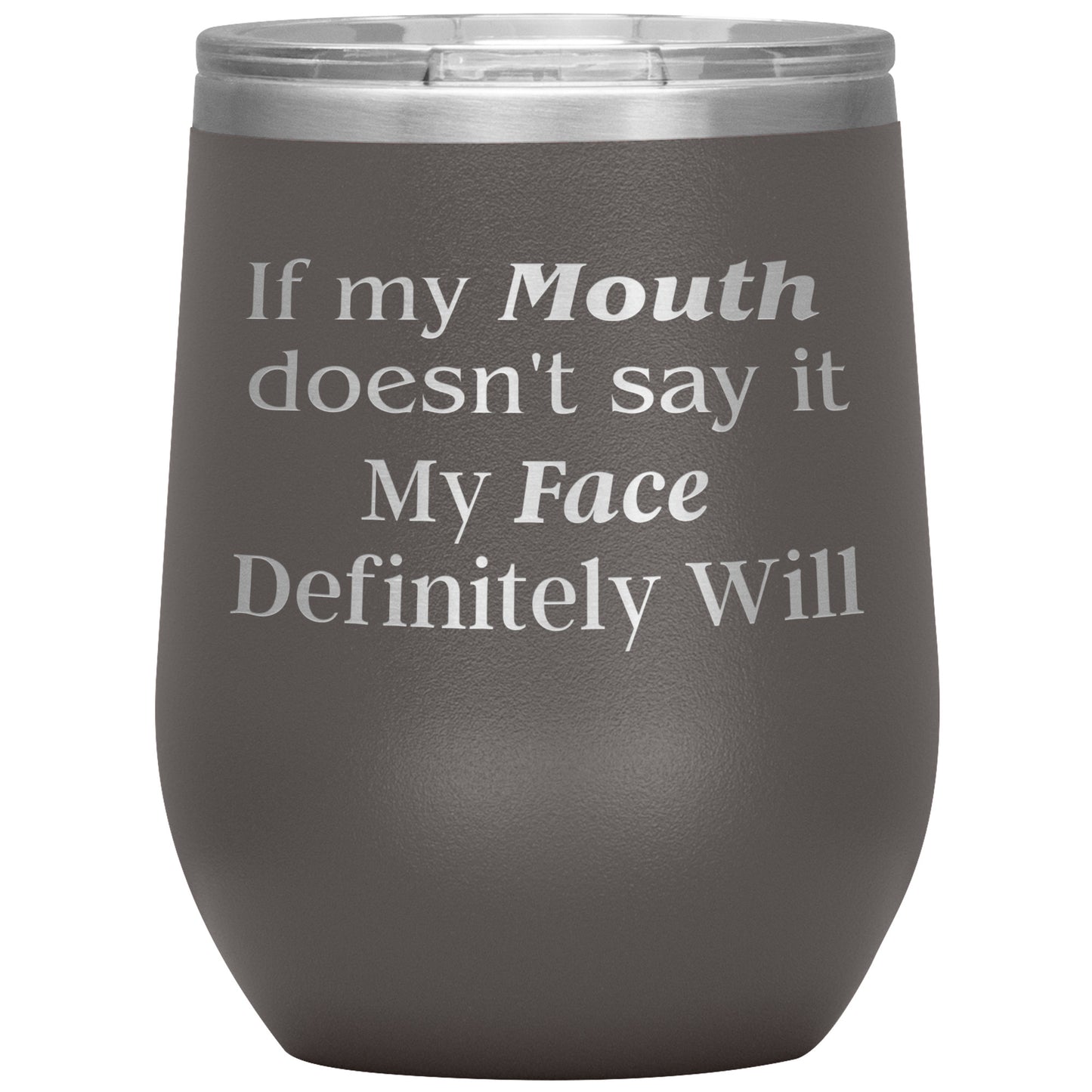 If My Mouth.... Tumbler