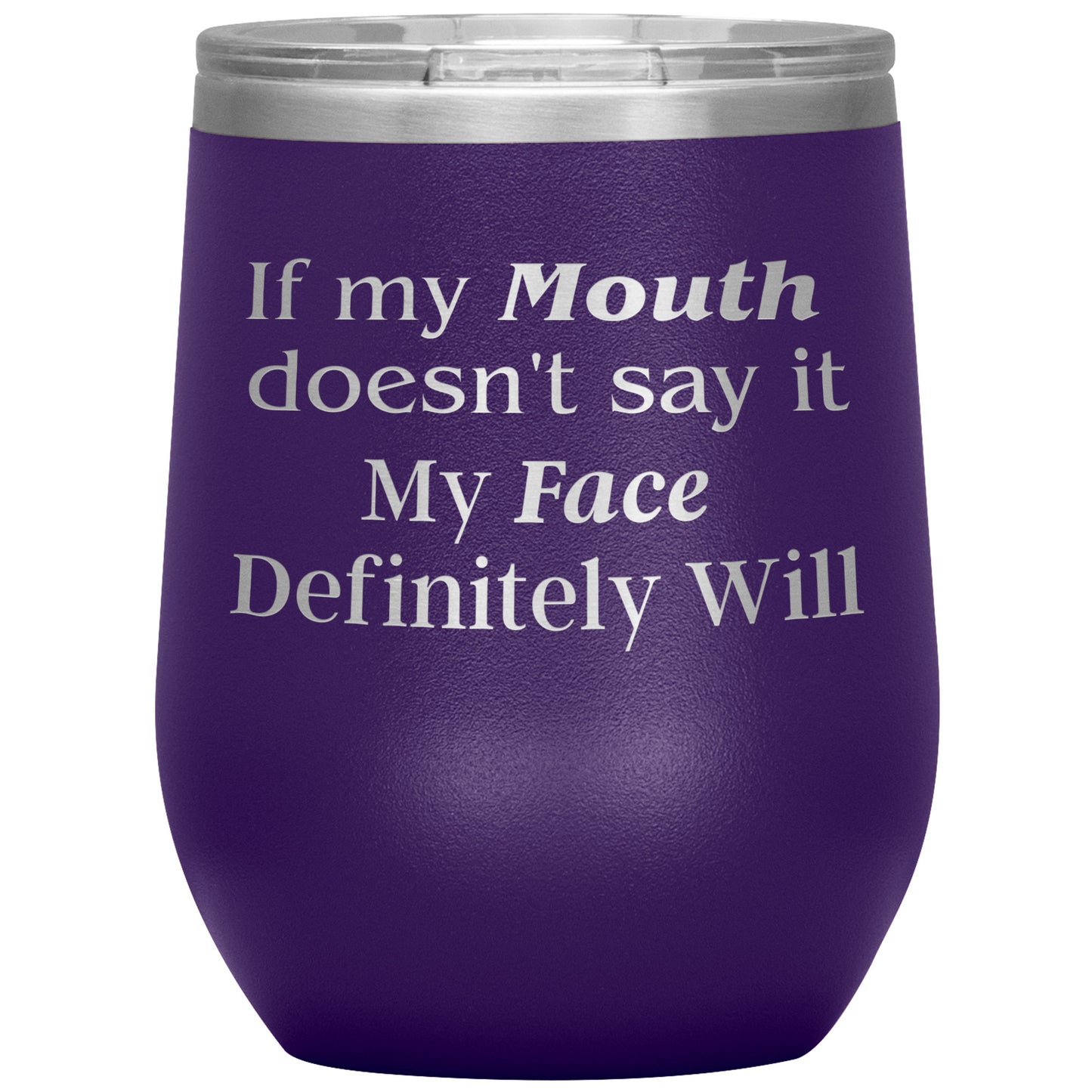If My Mouth.... Tumbler