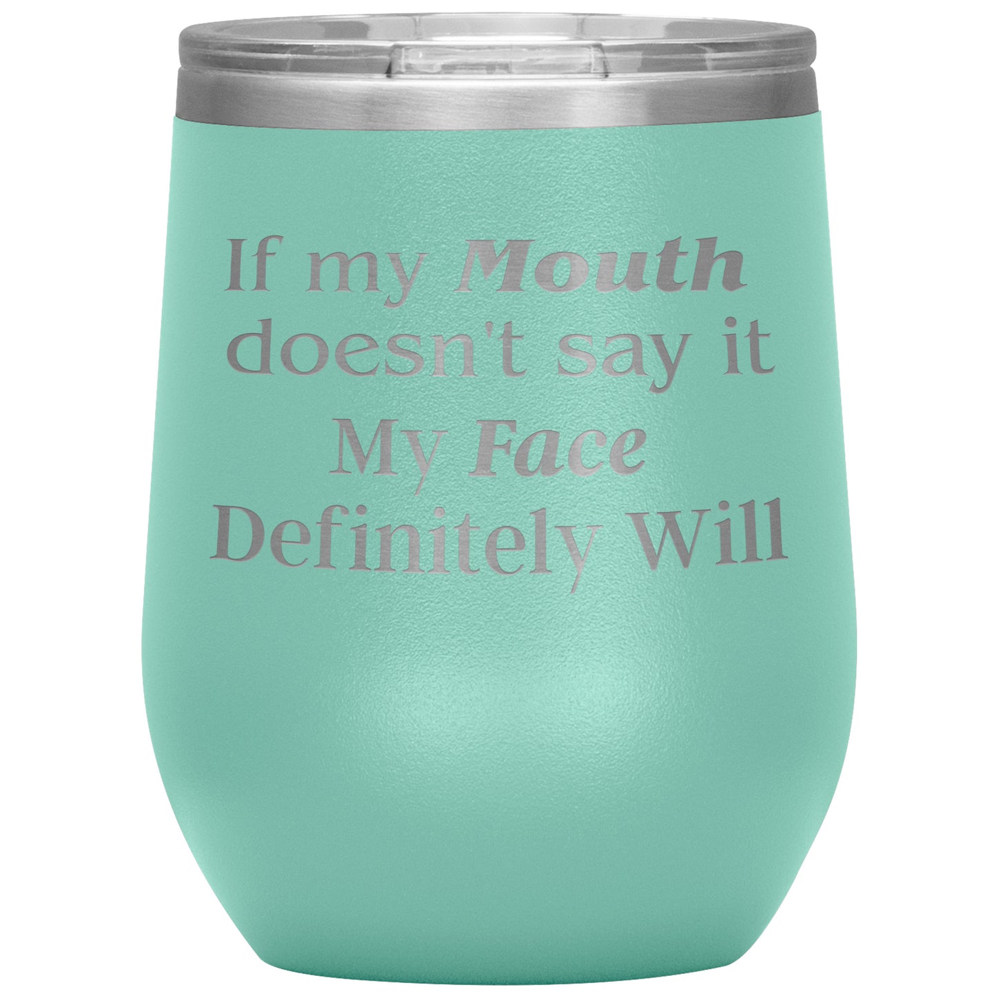 If My Mouth.... Tumbler