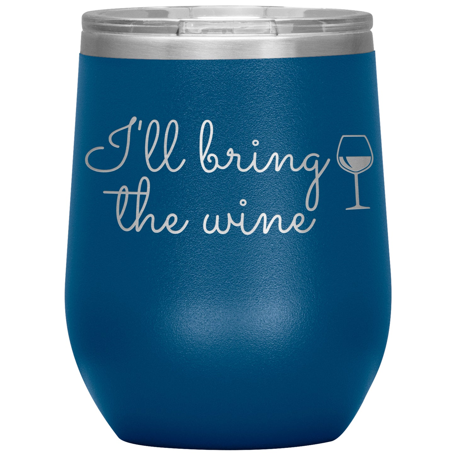 I'll Bring the Wine🍷 Tumbler