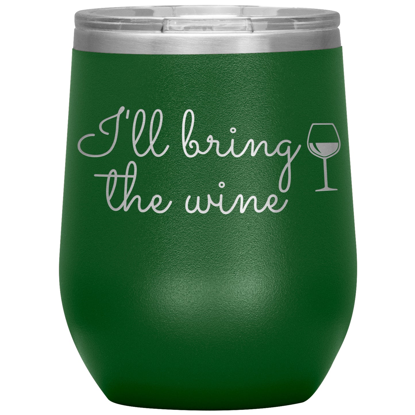 I'll Bring the Wine🍷 Tumbler