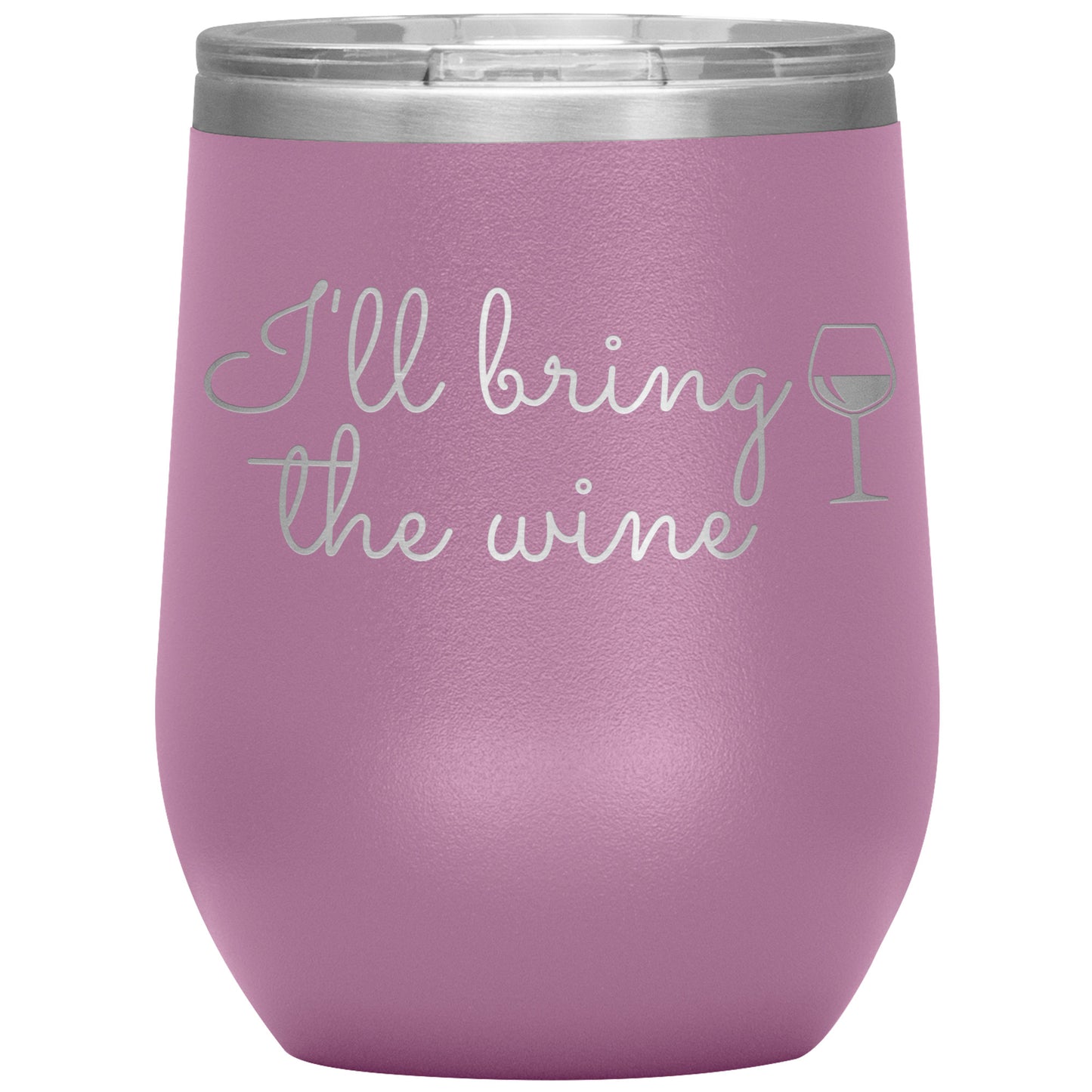 I'll Bring the Wine🍷 Tumbler