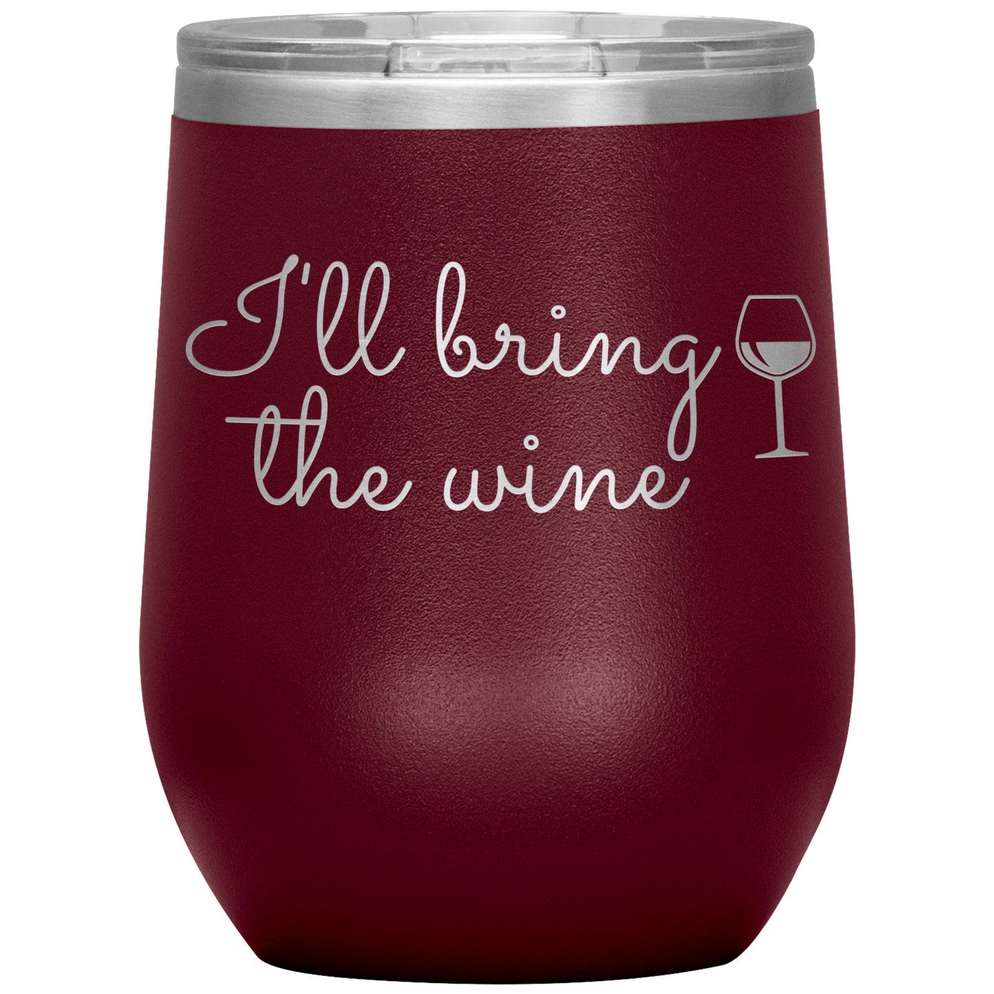 I'll Bring the Wine🍷 Tumbler