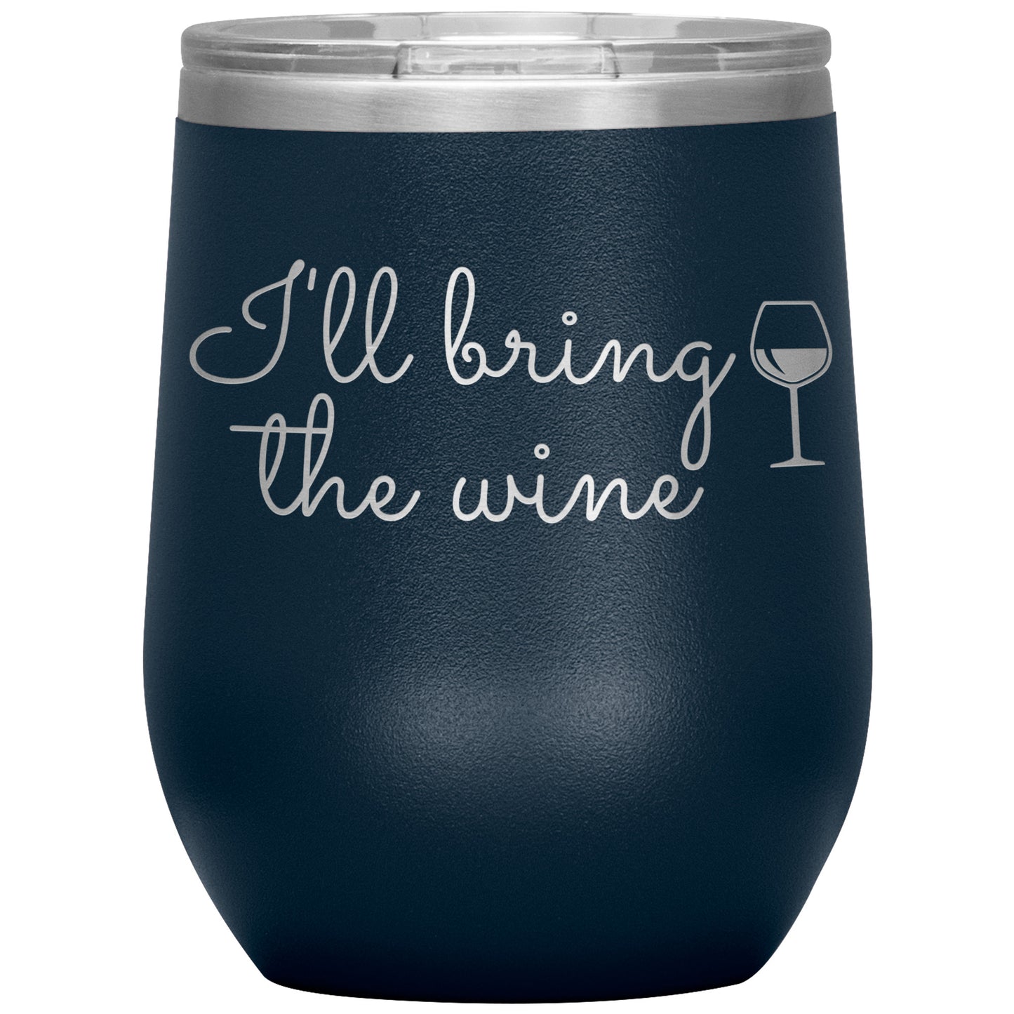 I'll Bring the Wine🍷 Tumbler
