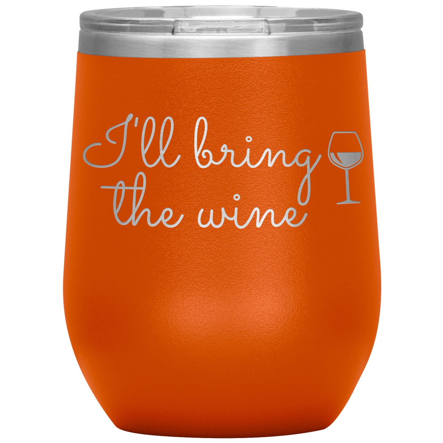 I'll Bring the Wine🍷 Tumbler