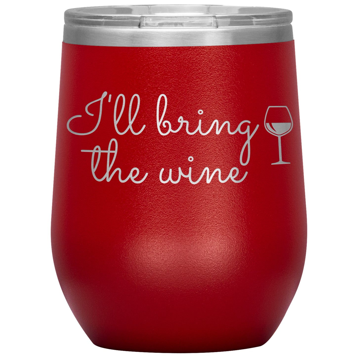 I'll Bring the Wine🍷 Tumbler