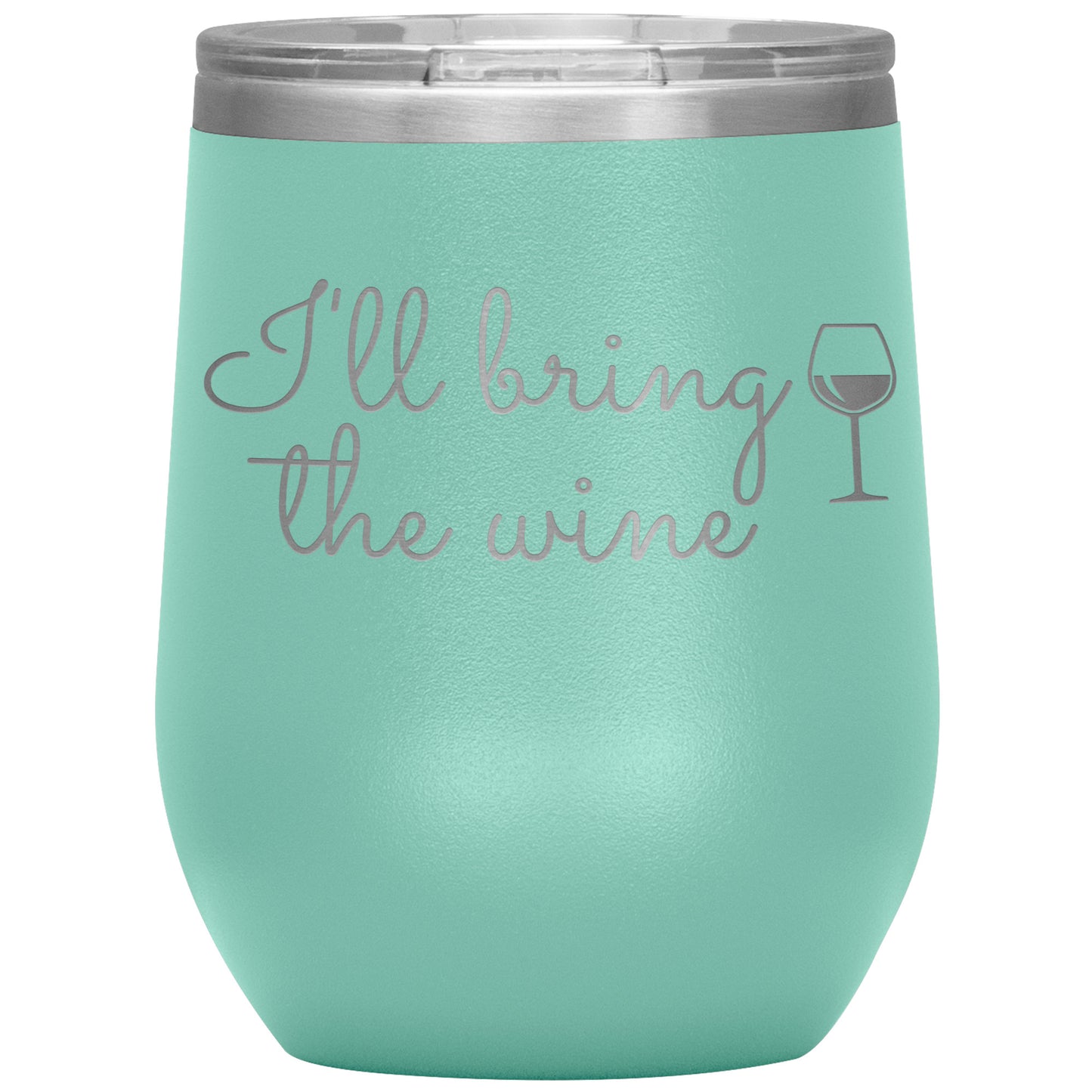 I'll Bring the Wine🍷 Tumbler