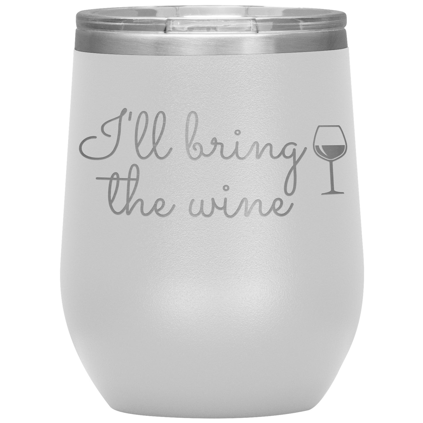 I'll Bring the Wine🍷 Tumbler