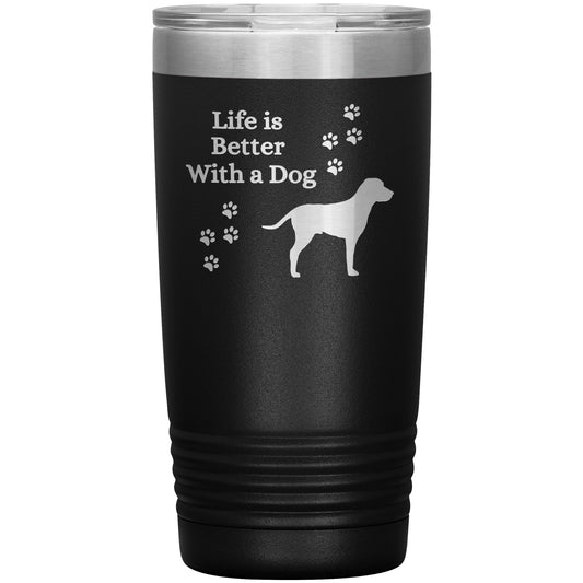 Life Is Better With a Dog Tumbler 🐕