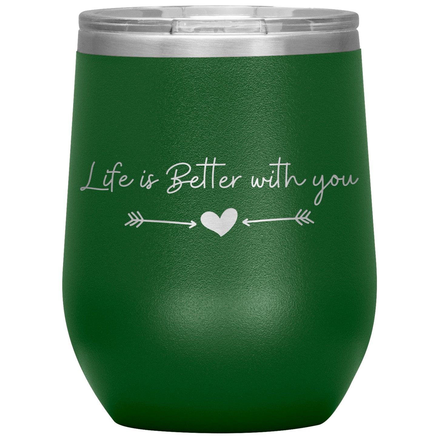 Life is Better With You Wine Tumbler ❤️