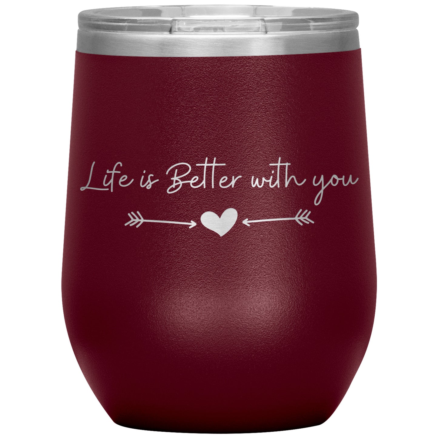 Life is Better With You Wine Tumbler ❤️