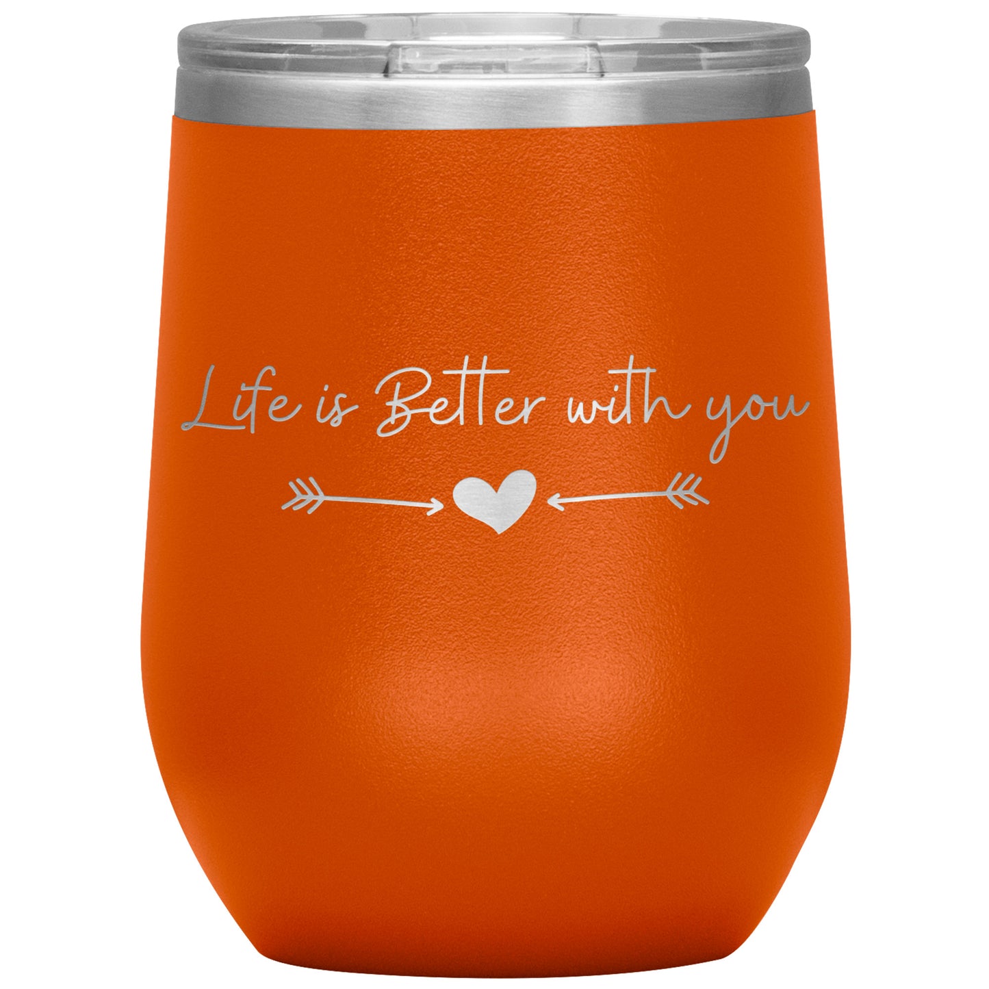 Life is Better With You Wine Tumbler ❤️
