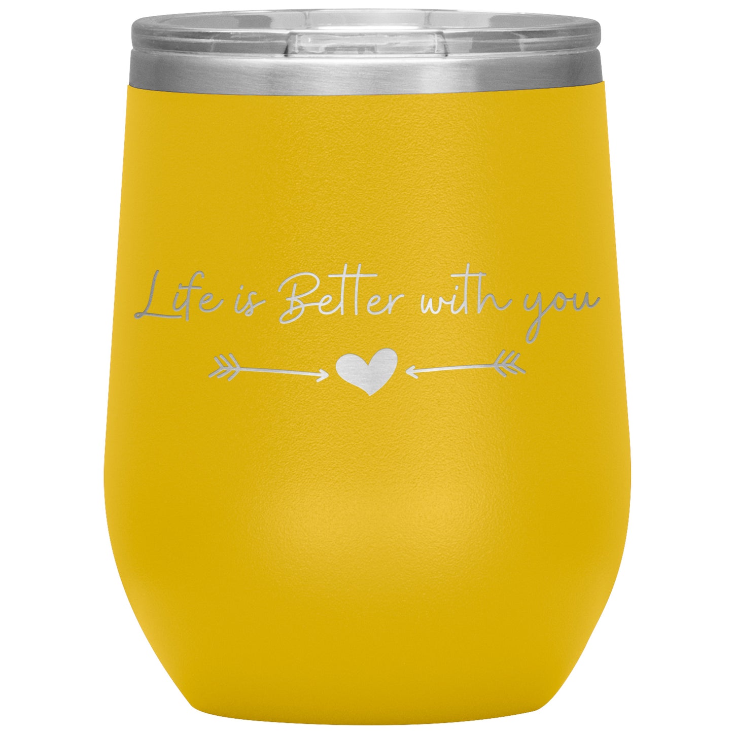 Life is Better With You Wine Tumbler ❤️