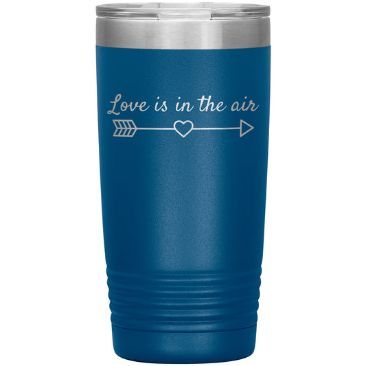 Love Is In the Air Tumbler😍