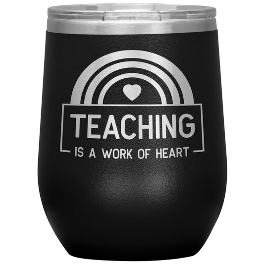 Teaching is a Work for Heart 🌈 Tumbler
