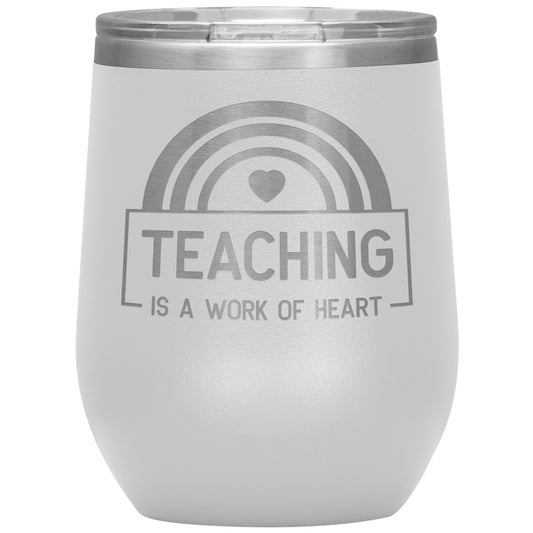Teaching is a Work for Heart 🌈 Tumbler