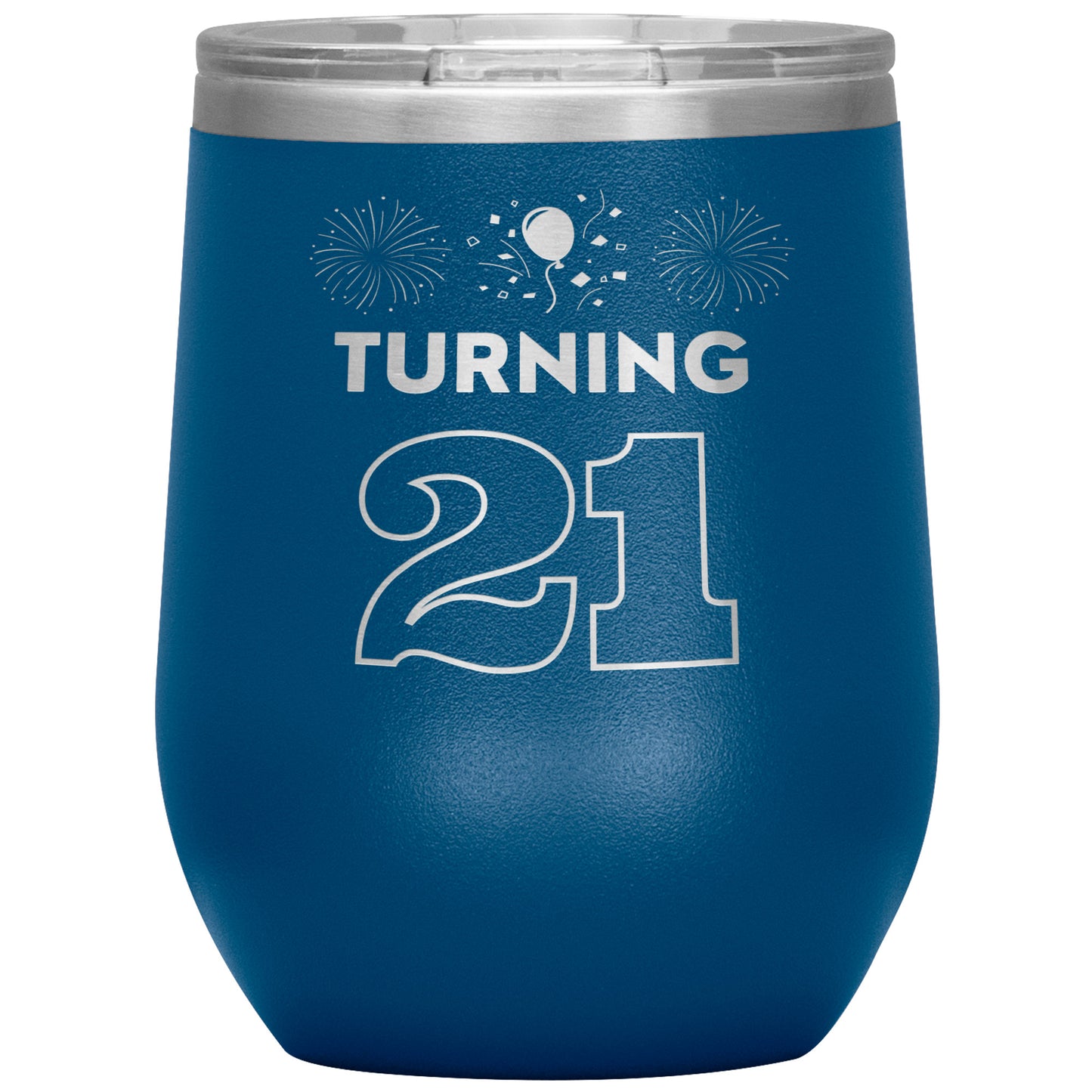 Turning 21 Wine Tumbler🎈