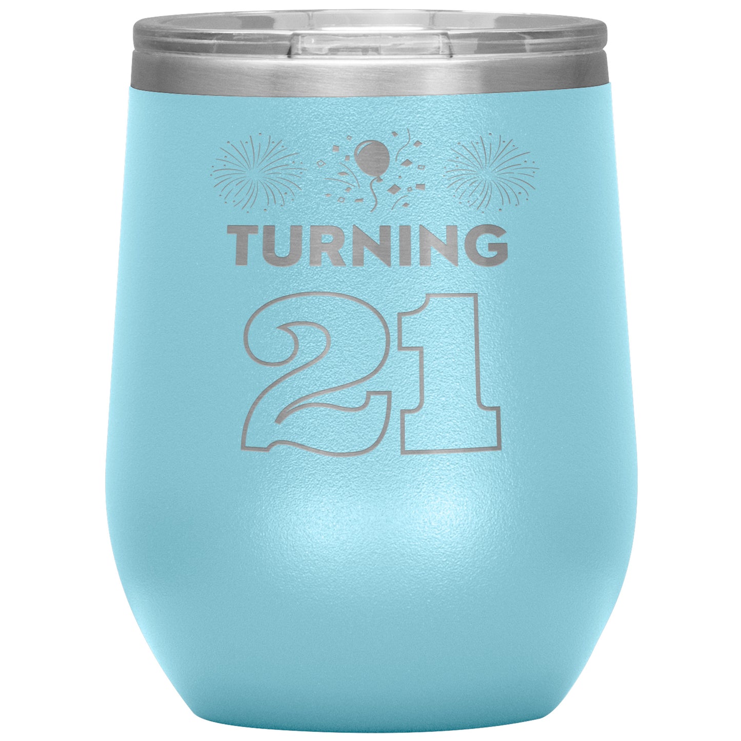 Turning 21 Wine Tumbler🎈