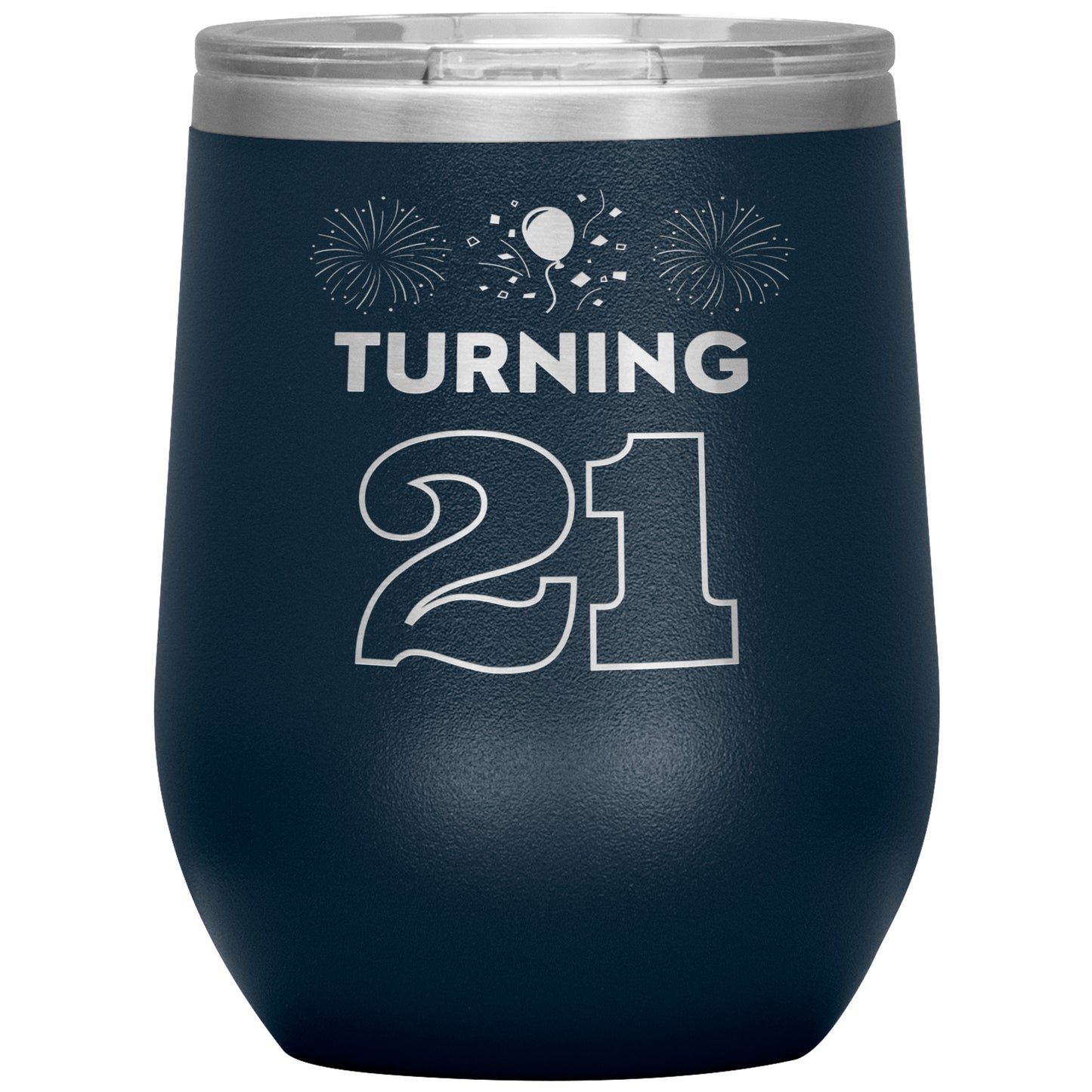 Turning 21 Wine Tumbler🎈