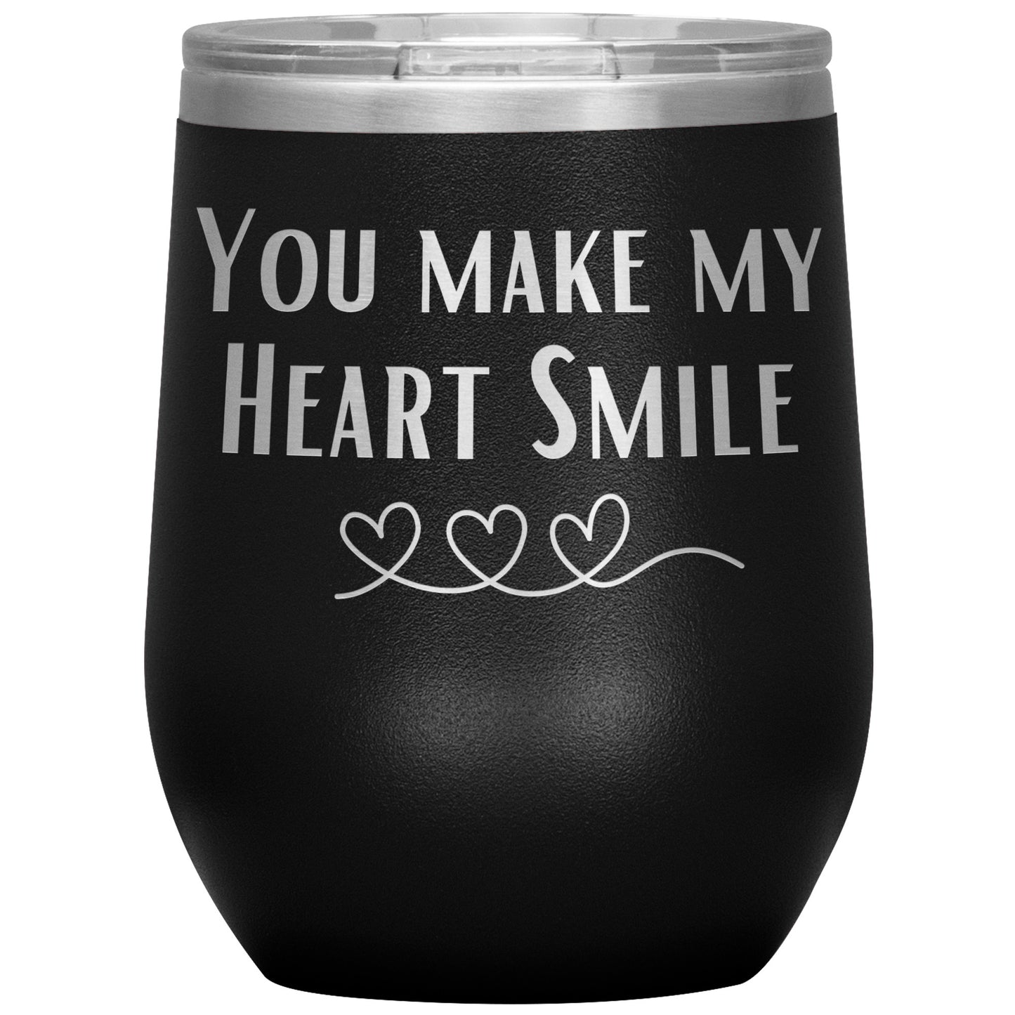 You Make My Heart Smile Wine Tumbler ❤️