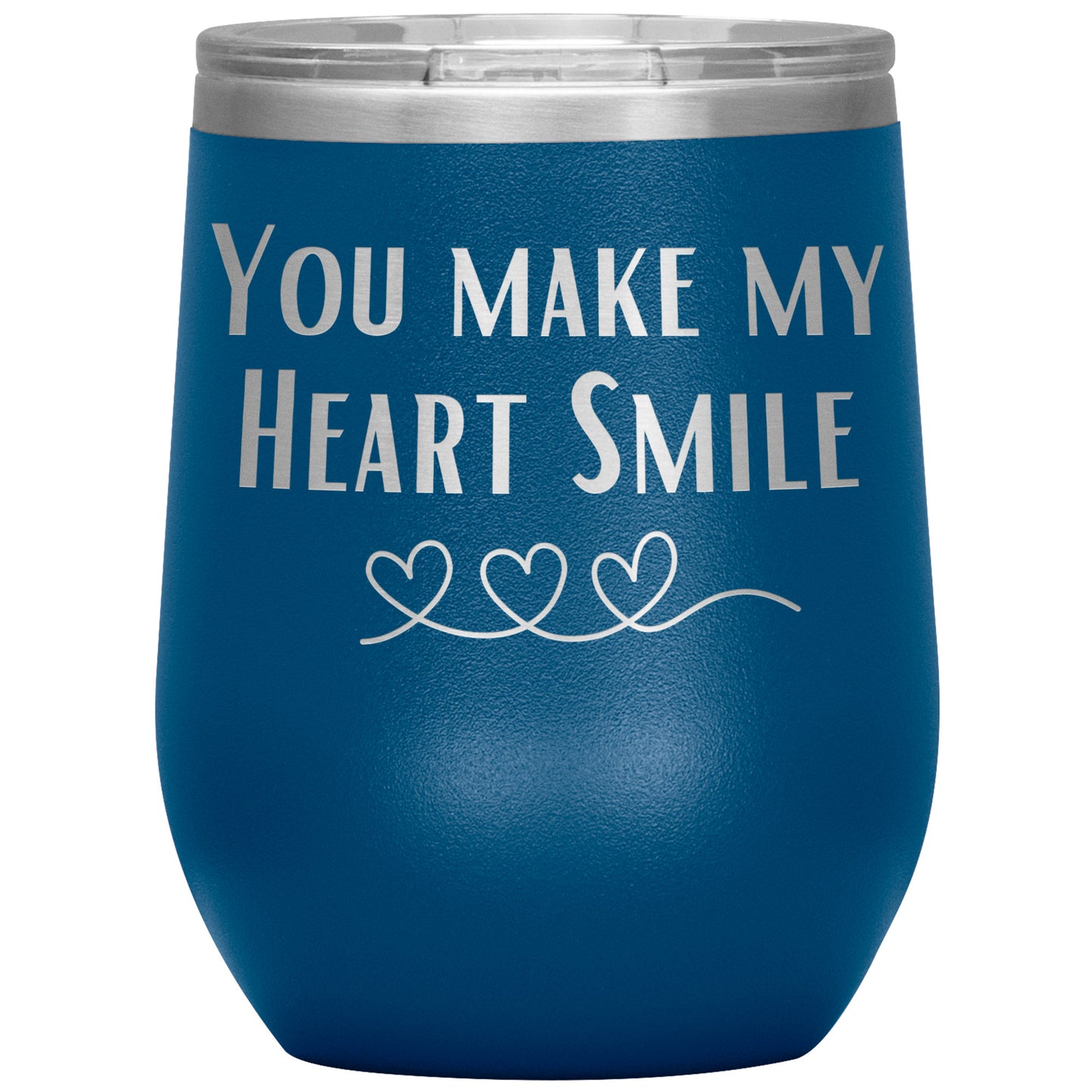 You Make My Heart Smile Wine Tumbler ❤️