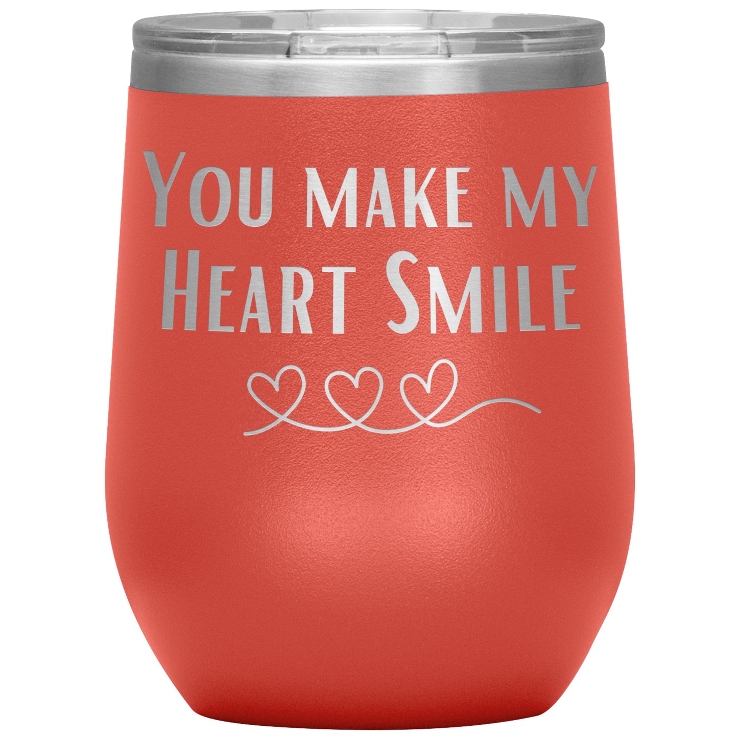 You Make My Heart Smile Wine Tumbler ❤️