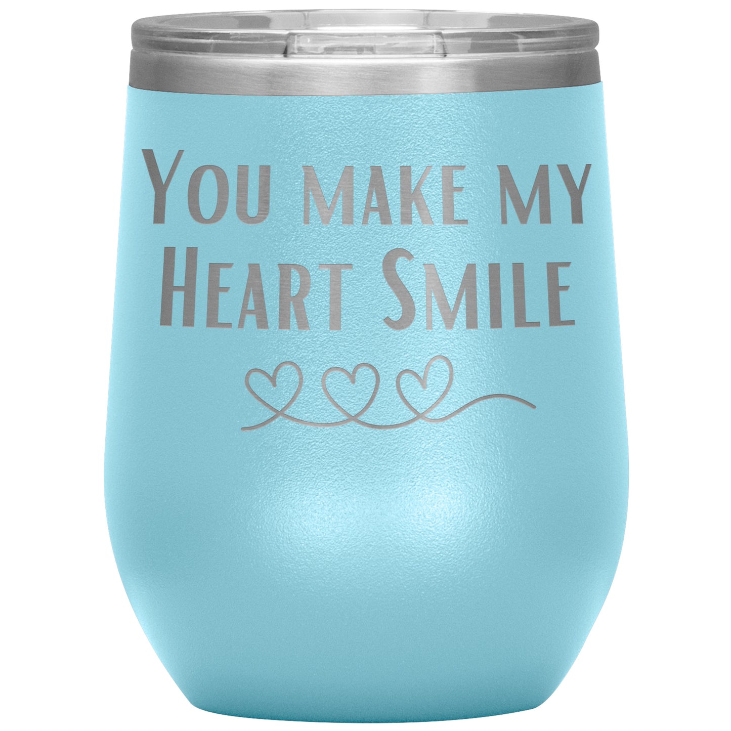 You Make My Heart Smile Wine Tumbler ❤️