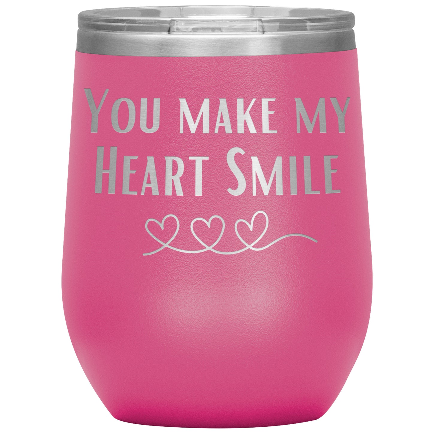 You Make My Heart Smile Wine Tumbler ❤️