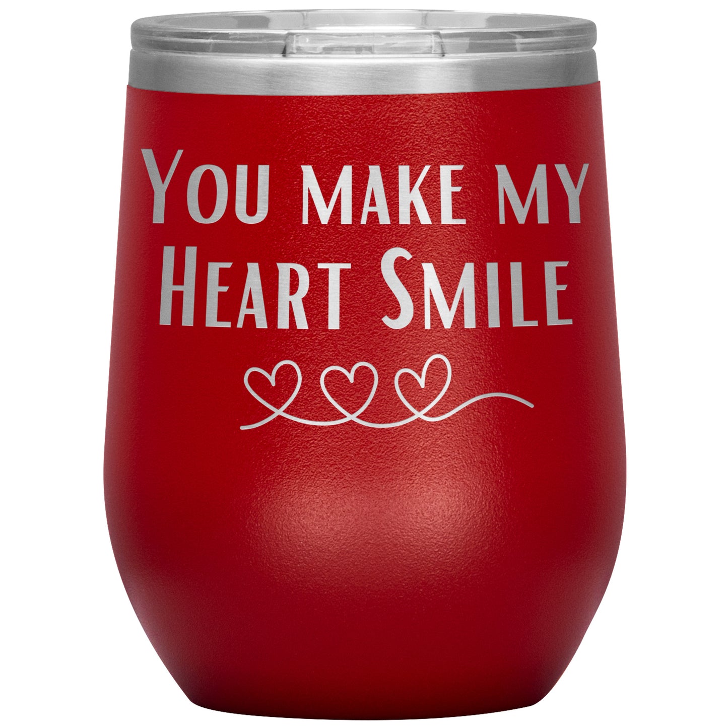 You Make My Heart Smile Wine Tumbler ❤️