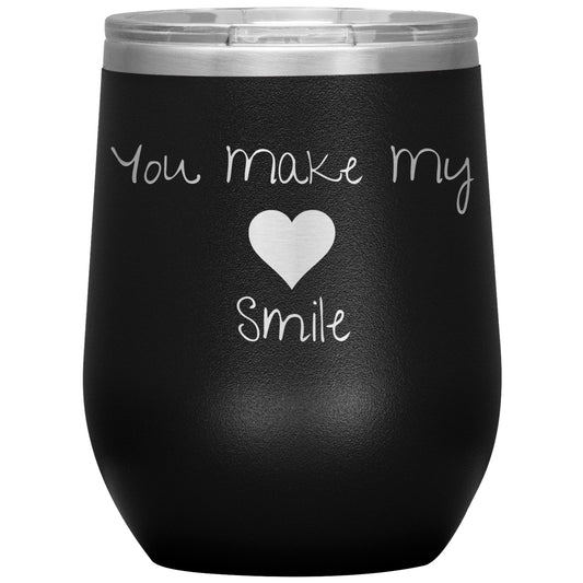 You Make My ❤️ Smile Wine Tumbler