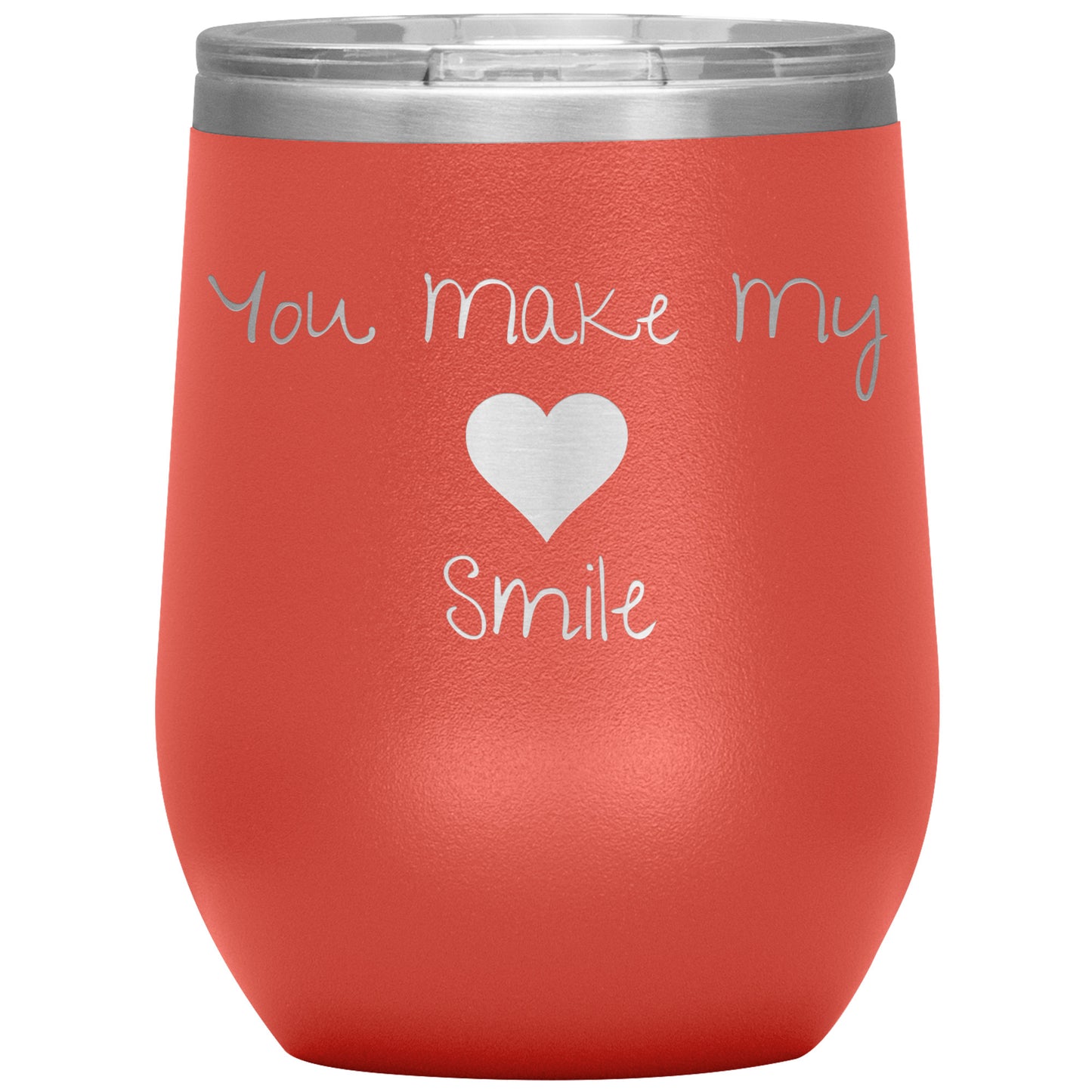 You Make My ❤️ Smile Wine Tumbler