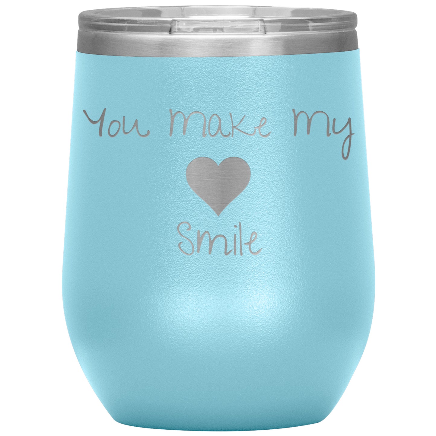 You Make My ❤️ Smile Wine Tumbler