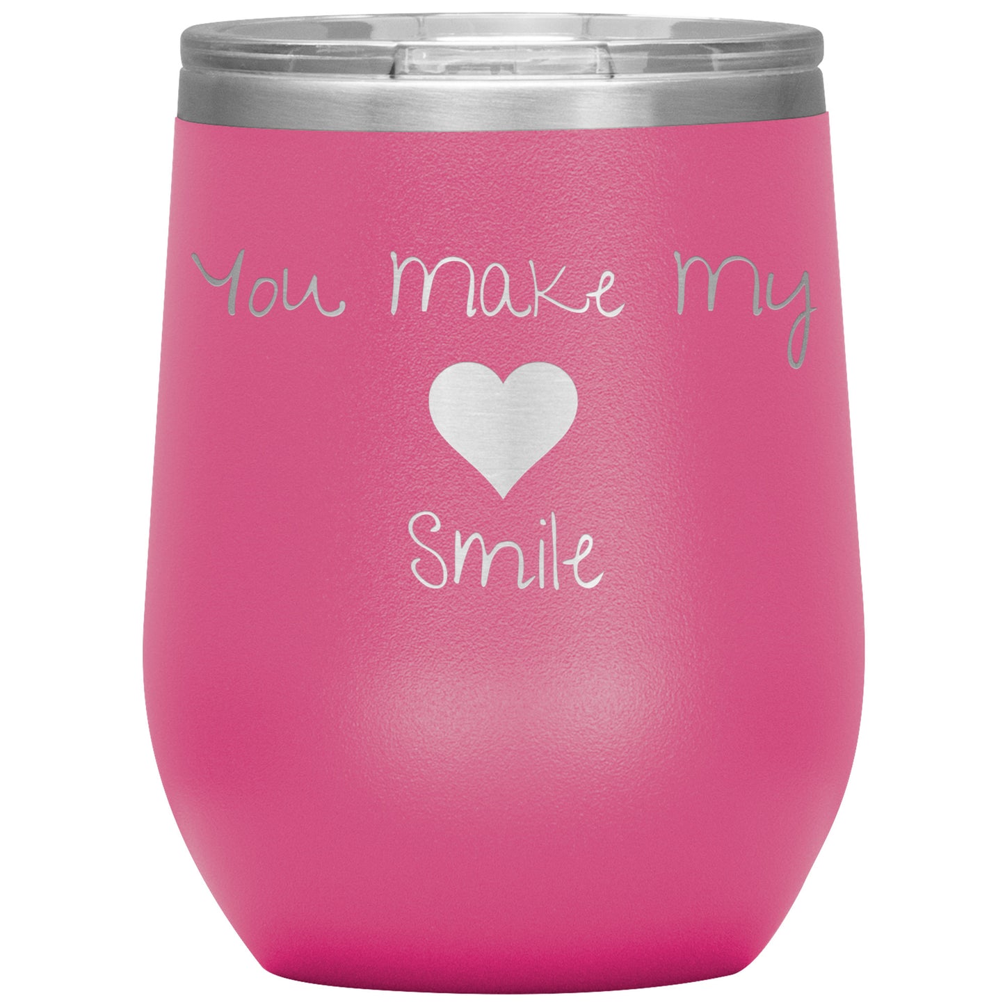 You Make My ❤️ Smile Wine Tumbler