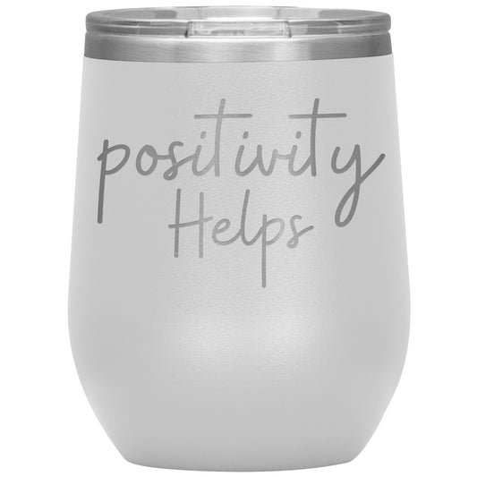 positivity Helps Tumbler